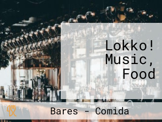 Lokko! Music, Food
