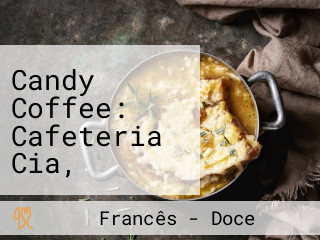Candy Coffee: Cafeteria Cia, Senador Lá Rocque — Ma