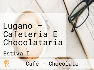 Lugano — Cafeteria E Chocolataria