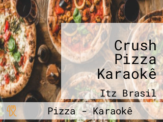 Crush Pizza Karaokê