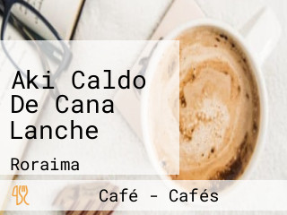 Aki Caldo De Cana Lanche