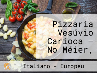 Pizzaria Vesúvio Carioca — No Méier, Artesanal E Gourmet, Italiana Raíz
