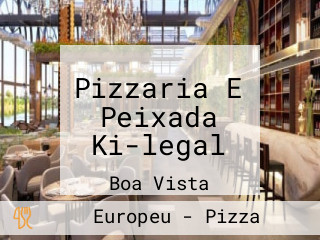 Pizzaria E Peixada Ki-legal