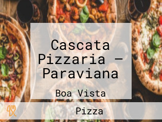 Cascata Pizzaria — Paraviana