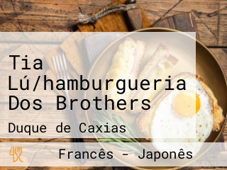 Tia Lú/hamburgueria Dos Brothers