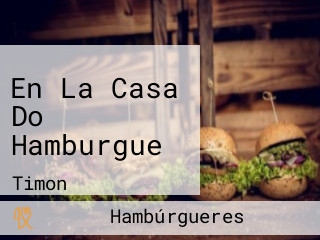 En La Casa Do Hamburgue