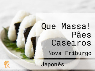 Que Massa! Pães Caseiros