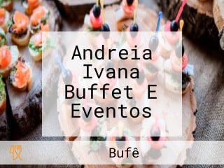 Andreia Ivana Buffet E Eventos