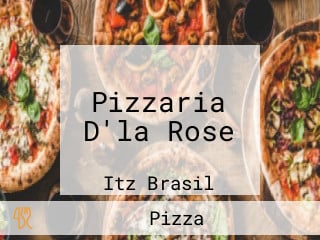 Pizzaria D'la Rose