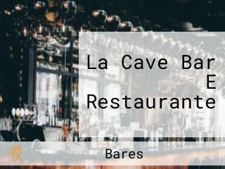 La Cave Bar E Restaurante