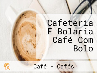 Cafeteria E Bolaria Café Com Bolo