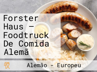 Forster Haus — Foodtruck De Comida Alemã