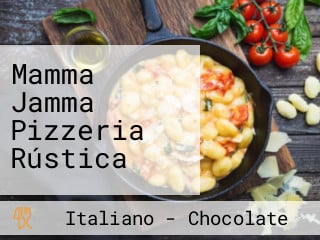 Mamma Jamma Pizzeria Rústica