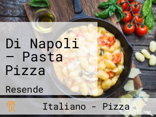 Di Napoli — Pasta Pizza