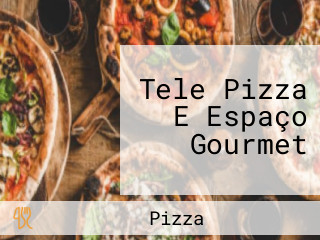 Tele Pizza E Espaço Gourmet