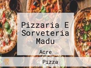 Pizzaria E Sorveteria Madu