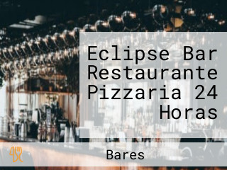 Eclipse Bar Restaurante Pizzaria 24 Horas