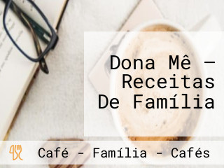 Dona Mê — Receitas De Família