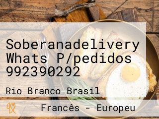 Soberanadelivery Whats P/pedidos 992390292