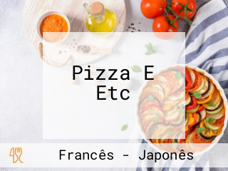 Pizza E Etc