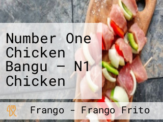 Number One Chicken Bangu — N1 Chicken