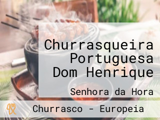 Churrasqueira Portuguesa Dom Henrique