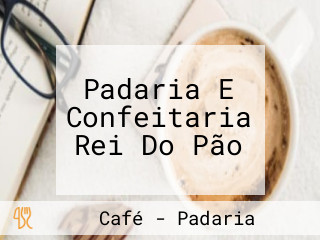 Padaria E Confeitaria Rei Do Pão