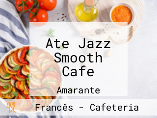 Ate Jazz Smooth Cafe