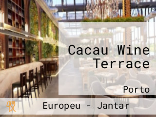 Cacau Wine Terrace
