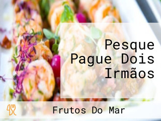 Pesque Pague Dois Irmãos