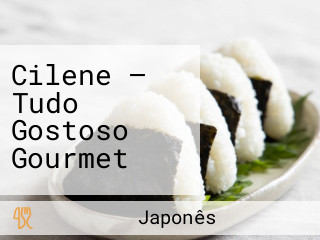 Cilene — Tudo Gostoso Gourmet
