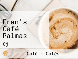 Fran's Café Palmas