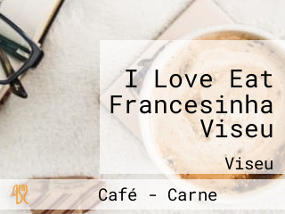 I Love Eat Francesinha Viseu