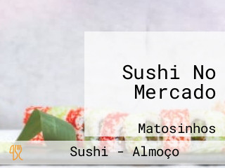 Sushi No Mercado