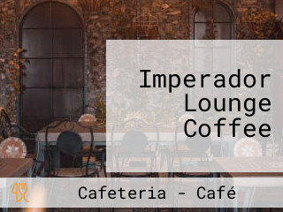 Imperador Lounge Coffee