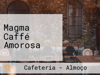 Magma Caffé Amorosa