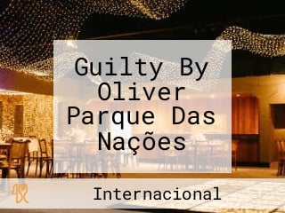 Guilty By Oliver Parque Das Nações