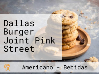 Dallas Burger Joint Pink Street