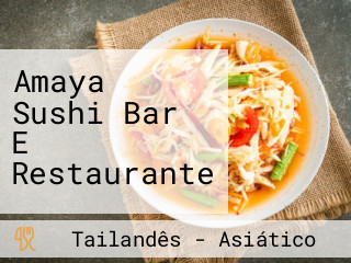 Amaya Sushi Bar E Restaurante