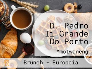 D. Pedro Ii Grande Do Porto