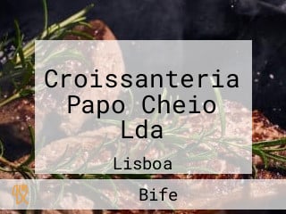 Croissanteria Papo Cheio Lda