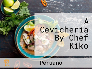 A Cevicheria By Chef Kiko