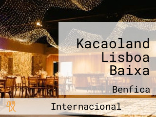 Kacaoland Lisboa Baixa