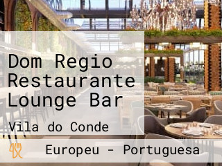 Dom Regio Restaurante Lounge Bar