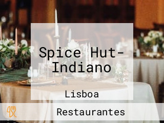 Spice Hut- Indiano
