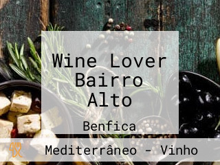 Wine Lover Bairro Alto