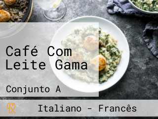 Café Com Leite Gama