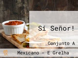 Sí Señor!