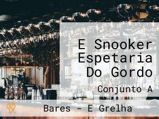E Snooker Espetaria Do Gordo