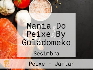 Mania Do Peixe By Guladomeko